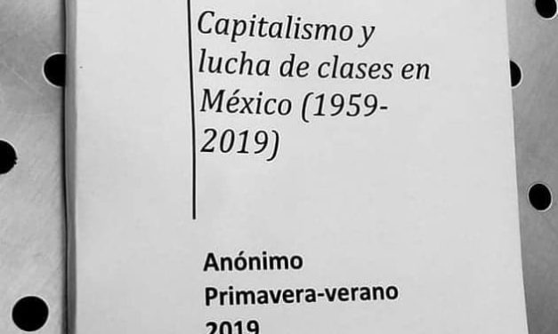 Capitalismo y lucha de clases en México (1959-2019)